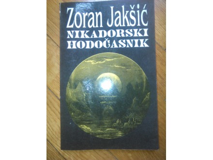 Nikadorski hodocasnik - Zoran Jaksic