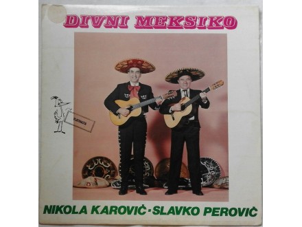 Nikola  Karovic - Slavko  Perovic  -  Divni  Meksiko