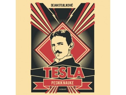 Nikola Tesla, pesnik nauke - Dejan Stojiljković