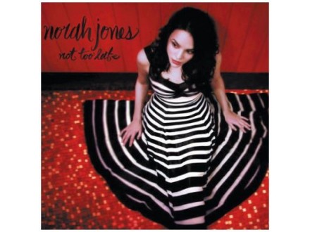 Not Too Late, Norah Jones, CD
