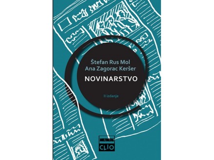 Novinarstvo (drugo, dopunjeno izdanje) - Štefan Rus-Mol, Ana Jugoslava Zagorac Keršer