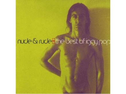 Nude &; Rude:Best of Iggy Pop, Iggy Pop, CD