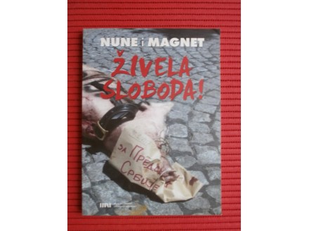 Nune i Magnet  -  Živela sloboda