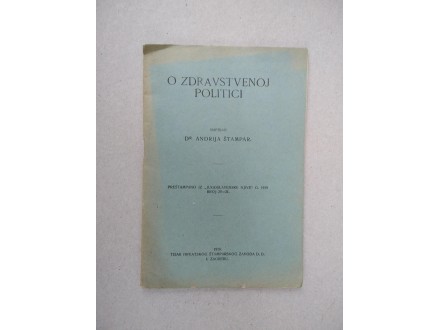 O zdravstvenoj politici - Andrija Štampar; Izd. 1919 g.