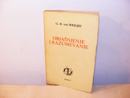 OBJAŠNJENJE I RAZUMEVANJE - G. H. von WRIGHT
