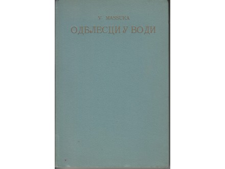ODBLESCI U VODI / MASSUKA, 1928 + potpis pesnika+25/100
