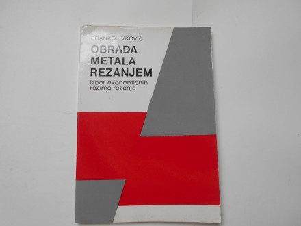 Obrada metala rezanjem, B.Ivković, GK bg 1979.