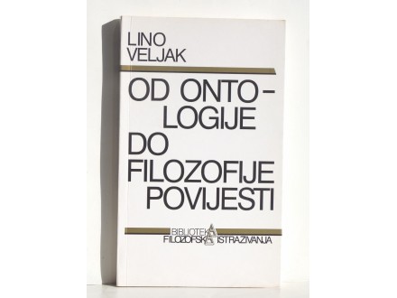 Od ontologije do filozofije povijesti - Lino Veljak
