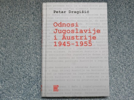 Odnosi Jugoslavije i Austrije 1945-1955  Petar Dragišić