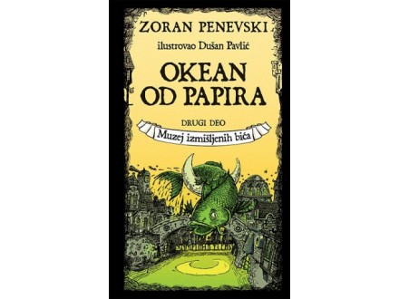 Okean od papira 2: Muzej izmišljenih bića - Zoran Penevski