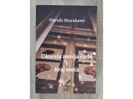 Okorela zemlja čuda i Kraj sveta  Haruki Murakami