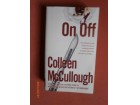 On Off, Colleen McCullough