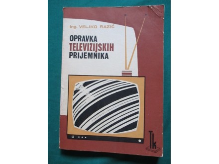 Opravka Televizijskih Prijemnika-Ing.Veljko Razić 1964.