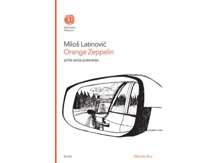 Orange Zeppelin - priče sa/za putovanja - Miloš Latinović