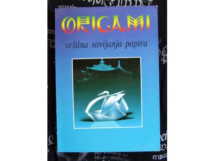 Origami - Veština Savijanja Papira