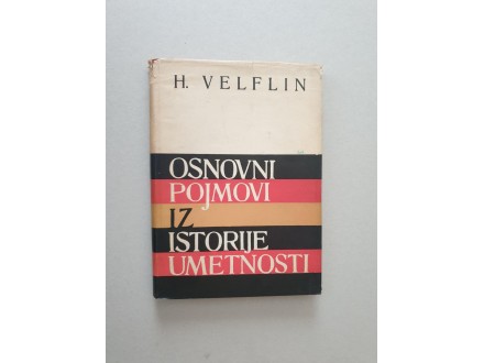 Osnovni pojmovi istorije umetnosti - Hajnrih Velflin