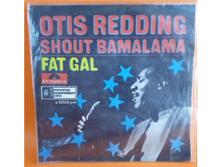 Otis Redding ‎– Shout Bamalama / Fat Gal