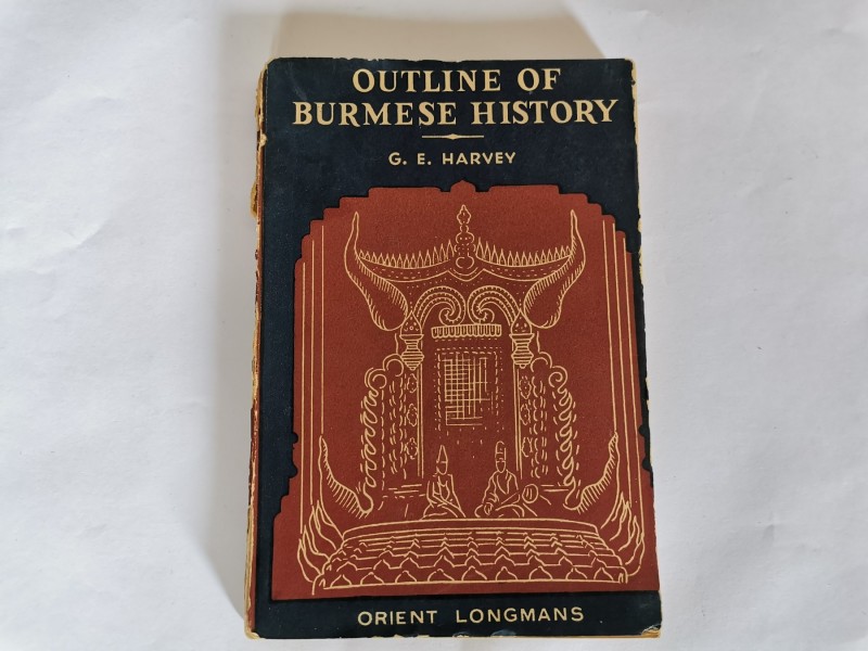 Outline Of Burmese History - G.E.Harvey