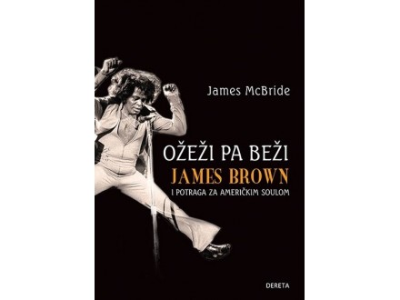 Ožeži pa beži: James Brown i potraga za američkim soulom - Džejms Mekbrajd