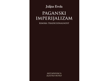 PAGANSKI IMPERIJALIZAM - Julijus Evola