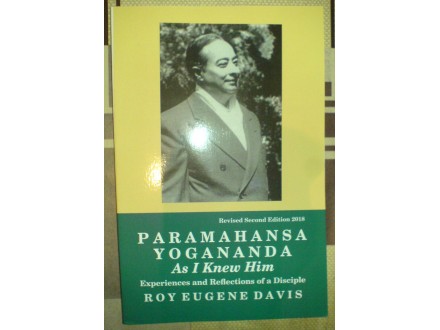 PARAMAHANSA YOGANANDA AS I KNEW HIM, Roy Eugene Davis