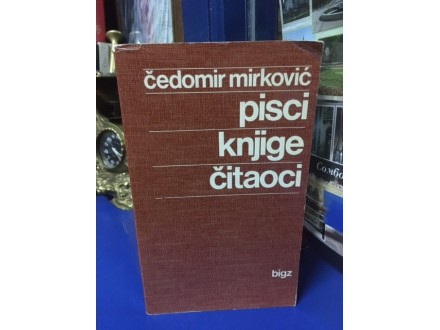PISCI, KNJIGE, ČITAOCI- Čedomir Mirković  Izdavač: BIGZ