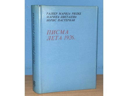 PISMA LETA 1926. Rilke Cvetajeva Pasternak