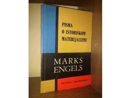 PISMA O ISTORISKOM MATERIJALIZMU - Marks, Engels