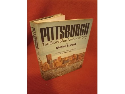 PITTSBURGH THE STORY OF AN AMERICAN CITY - STEFAN LOREN