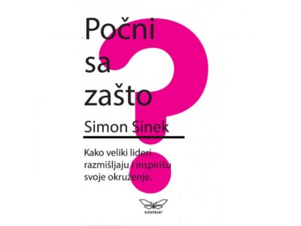 POČNI SA ZAŠTO - Simon Sinek