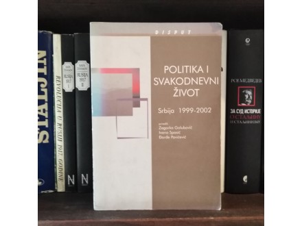 POLITIKA I SVAKODNEVNI ŽIVOT, SRBIJA 1999-2002. Grupa a