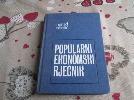 POPULARNI EKONOMSKI RJEČNIK - Dr Nenad Nikolić