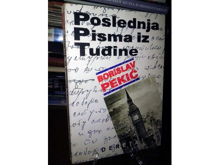 POSLEDNJA PISMA IZ TUĐINE - Borislav Pekić