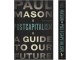 POSTCAPITALISM : A GUIDE TO OUR FUTURE - Paul Mason slika 1