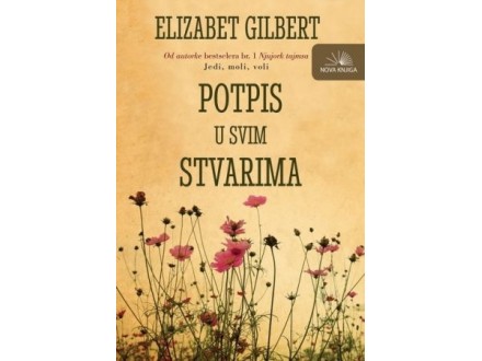 POTPIS U SVIM STVARIMA - Elizabet Gilbert
