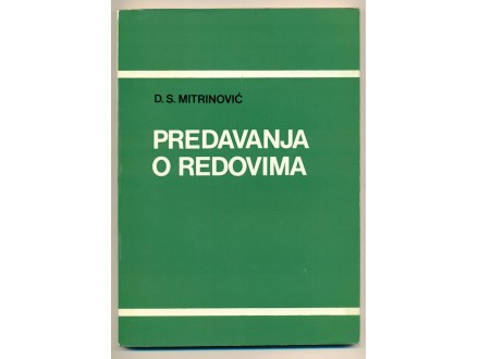 PREDAVANJA O REDOVIMA  dr Dragoslav S. Mitrinović