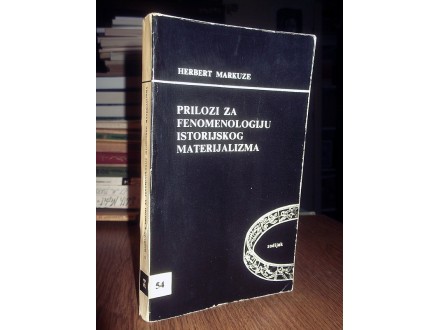 PRILOZI ZA FENOMENOLOGIJU - Herbert Markuze