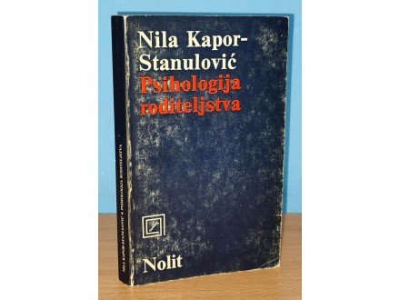 PSIHOLOGIJA RODITELJSTVA Nila Kapor Stanulović