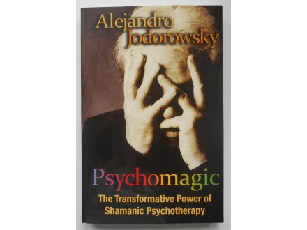 PSYCHOMAGIC - ALEJANDRO JODOROWSKY