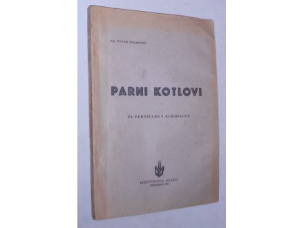 Parni kotlovi - ing Petar Vojnović, 1948