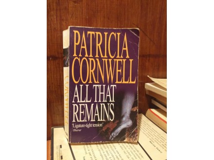 Patricia Cornwell  ALL THAT REMAINS