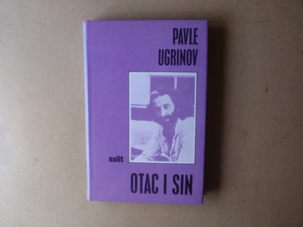 Pavle Ugrinov - OTAC I SIN