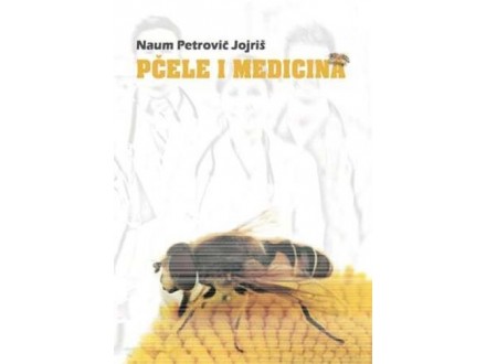 Pčele i medicina - Naum Petrovič Jojriš
