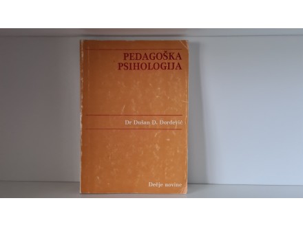 Pedagoška psihologija - Dr Dušan d. Đorđević