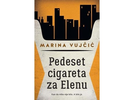 Pedeset cigareta za Elenu - Marina Vujčić