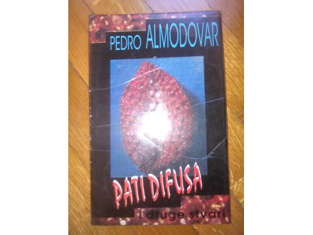 Pedro Almodovar - Pati Difusa i druge stvari