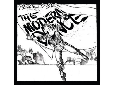 Pere Ubu – The Modern Dance