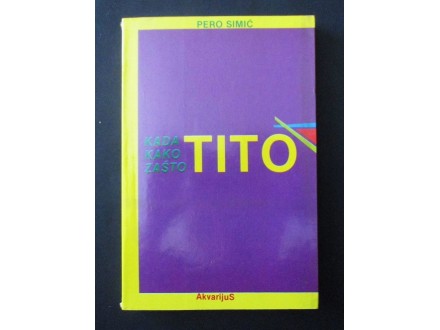 Pero Simic-Kada kako Zasto Tito (1989)