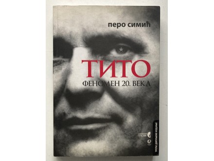 Pero Simić - Tito fenomen 20. veka
