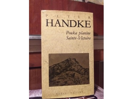 Peter Handke  POUKA PLANINE SAINTE VICTOIRE